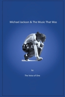 Michael Jackson & The Music That Was 1952244420 Book Cover