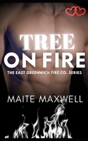 Tree on Fire: A Small-Town Firefighter Friends-to-Lovers Forbidden Romance (The East Greenwich Fire Co. Series) B0G6XF2XM9 Book Cover