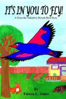 It's in You to Fly!: A Dom the Talkative Mynah Bird Story 1546398392 Book Cover