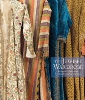 The Jewish Wardrobe: From the Collection of the Israel Museum, Jerusalem: From the Collection of the Israel Museum, Jerusalem 8874396023 Book Cover