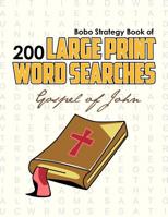 Bobo Strategy Book of 200 Large Print Word Searches: Gospel of John 1624340008 Book Cover