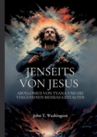 Jenseits von Jesus: Apollonius von Tyana und die vergessenen Messias-Gestalten 3754343238 Book Cover