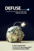 Defuse: 7 Steps to Saving Your 401K From the IRS - Michael Lemaich 1790698766 Book Cover