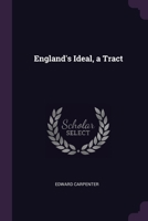 England's Ideal, a Tract 1377339777 Book Cover
