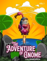 The Adventure of Gnome: 50 Gnomes Coloring Art Book - 100 Sheets 8.5 x 11 Volume 1 B08RCKGH23 Book Cover