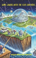 Some Laughs with the Flat-Earthers B0F2ZV6DBP Book Cover