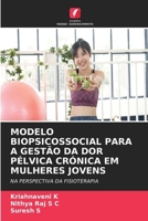 Modelo Biopsicossocial Para a Gestão Da Dor Pélvica Crónica Em Mulheres Jovens (Portuguese Edition) 6630025334 Book Cover