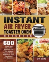 Instant Air Fryer Toaster Oven Cookbook 1801245622 Book Cover