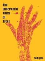 The Underworld Thirst of Trees B0H59NS7Q3 Book Cover