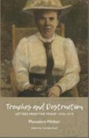 Trenches and Destruction: Letters from the Front 1915-1919 Pleasance Walker 0995679444 Book Cover