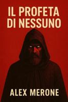 IL PROFETA DI NESSUNO B0FZ9NJT72 Book Cover