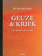 Geuze & Kriek: The Secret of Lambic Beer 9020998765 Book Cover