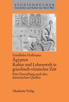 Ägypten. Kultur Und Lebenswelt in Griechisch-Römischer Zeit: Eine Darstellung Nach Den Demotischen Quellen 3050033088 Book Cover