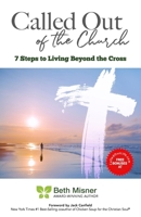 Called Out of the Church: 7 Steps to Living Beyond the Cross B08FSMHYDT Book Cover