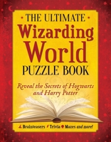 The Ultimate Wizarding World Puzzle Book: Test your knowledge of Harry Potter, Hogwarts and more 1956403671 Book Cover