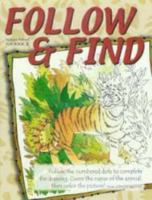 Follow & Find: Follow the Numbered Dots to Complete the Drawing, Guess the Name of the Animal, Then Color the Picture (Nature Friend Fun Series, 3) 1890050458 Book Cover