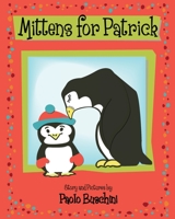 Mittens for Patrick 1511575174 Book Cover