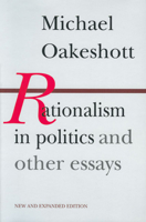 Rationalism in Politics and Other Essays 0865970947 Book Cover
