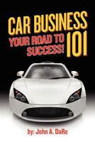 Car Business: Your Road to Success 1463779488 Book Cover