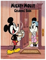 Mickey Mouse Coloring Book: An Activity and Learning Book for Toddlers through Fun and Excitement. 1704562619 Book Cover