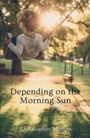 Depending on the Morning Sun 8797597309 Book Cover