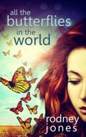 All the Butterflies in the World 1940215366 Book Cover