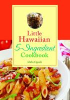 Little Hawaiian 5-Ingredient Cookbook 1939487234 Book Cover