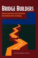 Bridge Builders: African Experiences With Information and Communication Technology 0309054834 Book Cover