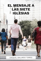 El mensaje a las siete iglesias: Capítulos 1 al 3 del libro de Apocalipsis B0C1J5SL1M Book Cover