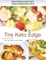The Keto Edge : Keto Secrets That Change Your Body, Your Health, Your Future, and Your Life! 0578704846 Book Cover