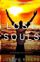 Lost Souls: Personal Thoughts on Life, Love, & Success 1508755345 Book Cover