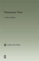 Vietnamese Tone: A New Analysis (Outstanding Dissertations in Linguistics) 0415861365 Book Cover