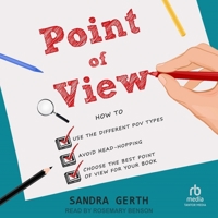 Point of View: How to use the different POV types, avoid head-hopping, and choose the best point of view for your book 3963242957 Book Cover