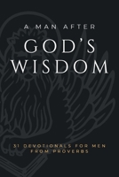 A Man After God's Wisdom B0DWQJY9KT Book Cover