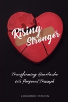 Rising Stronger: Transforming Heartache into Personal Triumph B0CN44YSR1 Book Cover