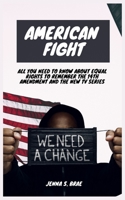 American Fight: All you Need to Know about Equal Rights to remember the 14th Amendment and the New tv Series 163843090X Book Cover