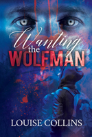 Wanting the Wolfman 1640806482 Book Cover