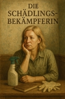 Die Schädlingsbekämpferin B0FRFSQ8K1 Book Cover