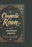CHAPPELLE ROAN: A SHORT UNAUTHORIZED BIOGRAPHY B0DVCJ16Z7 Book Cover