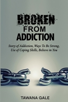 Broken From Addiction B0CCCX5M3R Book Cover