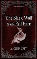 The Black Wolf and the Red Hare: A Dark Fantasy Romance Novella (The Terra Noxa Cycle) B0GVNDRKXB Book Cover