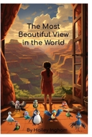 The Most Beautiful View in the World B0CTMC6W75 Book Cover