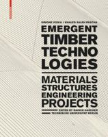 Emergent Timber Technologies: Materials, Structures, Engineering, Projects 3038215023 Book Cover