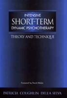 Intensive Short Term Dynamic Psychotherapy: Theory and Technique Synopsis 1855753022 Book Cover