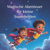 Magische Abenteuer für kleine Superhelden (German Edition) B0FQ61TN2N Book Cover
