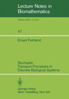 Stochastic Transport Processes in Discrete Biological Systems (Lecture Notes in Mathematics) 3540119647 Book Cover