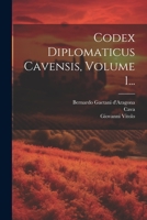 Codex Diplomaticus Cavensis, Volume 1... 1021819808 Book Cover