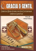 Gracia & Gentil: Hymn Stories for Our Contemporary Lifestyles: The Global Edition 9970532049 Book Cover