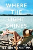 Where the Light Shines B0C7RFV9CC Book Cover