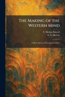 The Making of the Western Mind: A Short Survey of European Culture 1025508394 Book Cover